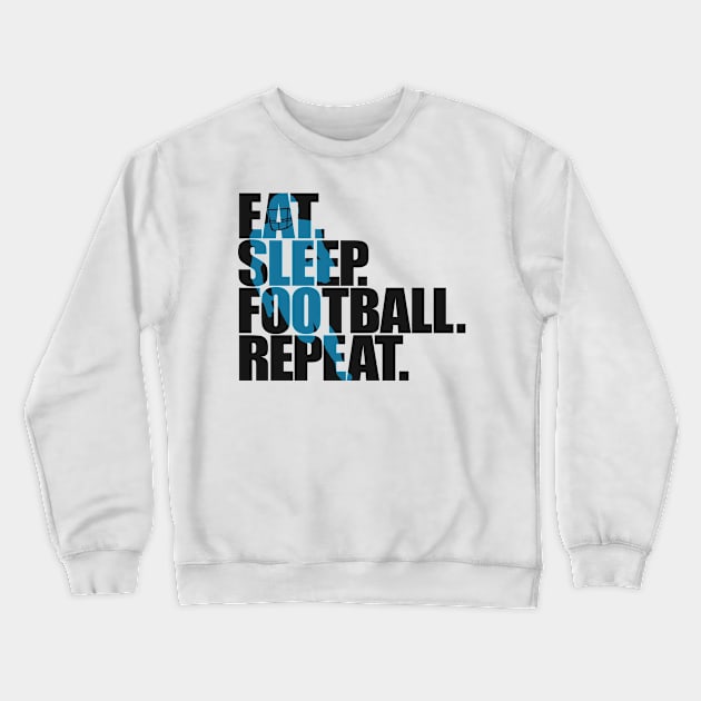 Eat, Sleep, Football, Repeat - Awesome Football Sports Lover Gift For Men, Women & Kids Crewneck Sweatshirt by Art Like Wow Designs